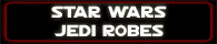 Star Wars Jedi Robes